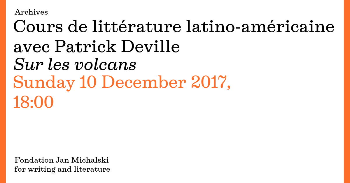 Cours de littérature latinoaméricaine avec Patrick Deville Fondation
