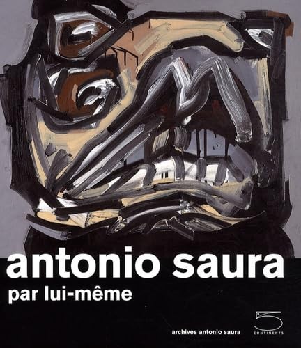 Antonio Saura par lui-même