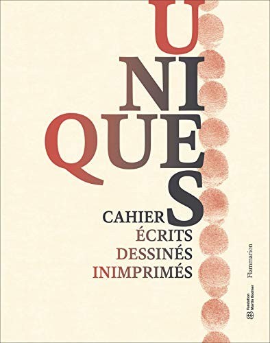 Uniques : cahiers écrits, dessinés, inimprimés
