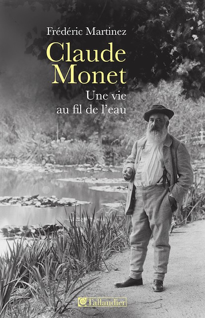 Claude Monet, Une vie au fil de l’eau