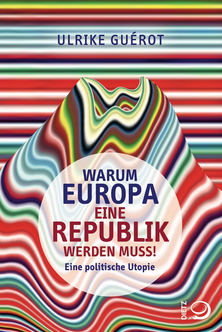 Warum Europa eine Republik werden muss! Eine politische Utopie